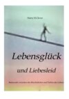 Lebensglück und Liebesleid       " Romanhafte Erzählung"