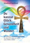 Du kannst Glück, Gesundheit und Wunder