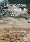 Lermontow vernichtet die Welt