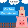 Abel Classics, Os três porquinhos