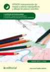 Interpretación de mapas y planos topográficos y dibujo de planos sencillos. AGAJ0308