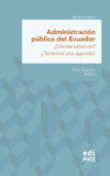 Administración pública del Ecuador ¿Dónde estamos? ¿Tenemos una agenda?