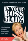 Is Your Boss Mad?