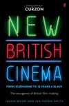 New British Cinema from 'Submarine' to '12 Years a Slave'