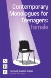 Contemporary Monologues for Teenagers: Female