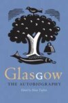 Glasgow: The Autobiography