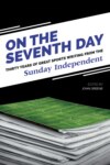 On The Seventh Day: Thirty Years of Great Sports Writing