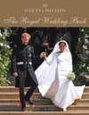 Harry & Meghan: The Royal Wedding Book