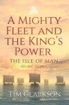 A Mighty Fleet and the King's Power