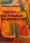 Das Präludium zur grossen Fuge