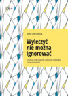 Wyleczyć nie można ignorować. Co mówi ciało poprzez cukrzycę, onkologię i inne schorzenia