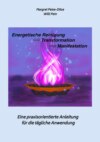 Energetische Reinigung  ->  Transformation  ->   Manifestation