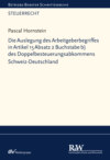 Die Auslegung des Arbeitgeberbegriffes in Artikel 15 Absatz 2 Buchstabe b) des Doppelbesteuerungsabkommens Schweiz-Deutschland