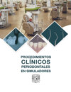 Procedimientos Clínicos Periodontales en Simuladores