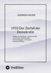 1933 Der Zerfall der Demokratie