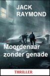 Moordenaar zonder genade: Thriller