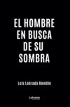 El hombre en busca de su sombra