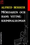 Mördaren och hans vittne: kriminalroman