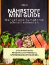 JAMES  "NÄHRSTOFF MINI GUIDE"  1.Vitamine 2.Mineralstoffe 3.Spurenelemente  MANGEL VS SYMPTOME