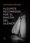 Algunos recorridos por el rincón del silencio