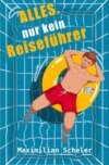 Alles. Nur kein Reiseführer