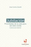 Jubilación, prioridades de la vida para ser bien vivida: cuidarse para disfrutar