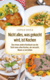 Nicht alles, was gekocht wird, ist Kochen