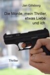 Die Morde, mein Thriller, etwas Liebe und ich