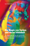 Die Magie von Farben und deren Schönheit