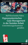 Hypnosystemisches Case Management in der Sozialen Arbeit