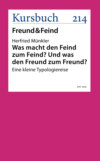 Was macht den Feind zum Feind? Und was den Freund zum Freund? 