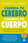 Cambia tu cerebro cambia tu cuerpo