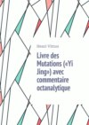 Livre des Mutations («Yi Jing») avec commentaire octanalytique