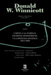 Donald W. Winnicott. Obras completas. Volumen 1