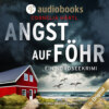 Angst auf Föhr - Ein Nordseekrimi-Reihe, Band 2 (Ungekürzt)