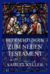 Betrachtungen zum Neuen Testament