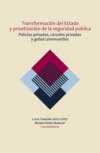 Transformación del Estado y privatización de la seguridad pública. Policías privadas, cárceles privadas y gated communities en México