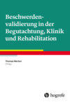 Beschwerdenvalidierung in der Begutachtung, Klinik und Rehabilitation