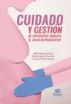 Cuidado y gestión de enfermería durante el ciclo reproductivo