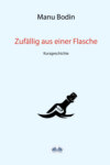 Zufällig Aus Einer Flasche