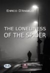 THE LONELINESS OF THE SPIDER