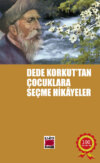 Dede Korkut`tan Çocuklara Seçme Hikâyeler