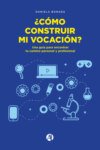 ¿Como construir mi vocación?