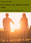 Die Tropen, der Wahn und die Liebe