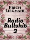 Radio Bullshit 3