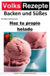 Recetas populares de repostería y dulces - Haz tu propio helado