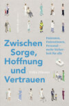 Zwischen Sorge, Hoffnung und Vertrauen