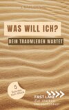 Selbstfindung: Was brauche ich zum glücklich sein? So bekommst Du Klarheit und erschaffst in 5 Schritten Dein Traumleben