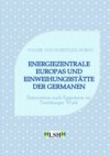 Energiezentrale Europas und Einweihungsstätte der Germanen