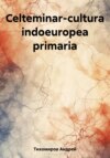 Celteminar-cultura indoeuropea primaria